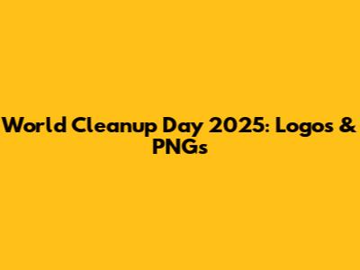 World Cleanup Day 2025: Logos & PNGs