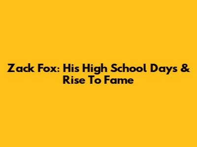 Zack Fox: His High School Days & Rise To Fame