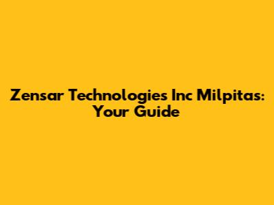 Zensar Technologies Inc Milpitas: Your Guide