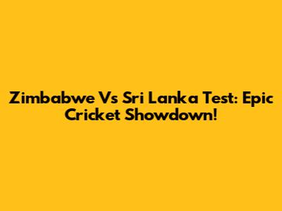 Zimbabwe Vs Sri Lanka Test: Epic Cricket Showdown!