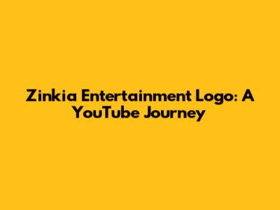 Zinkia Entertainment Logo: A YouTube Journey