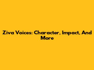 Ziva Voices: Character, Impact, And More