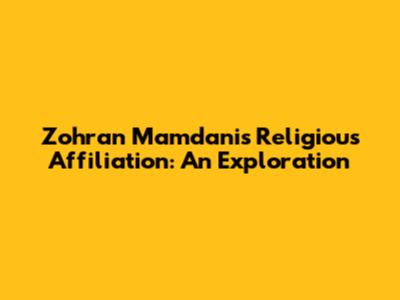 Zohran Mamdani's Religious Affiliation: An Exploration