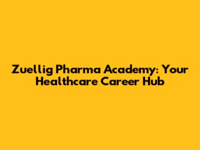 Zuellig Pharma Academy: Your Healthcare Career Hub