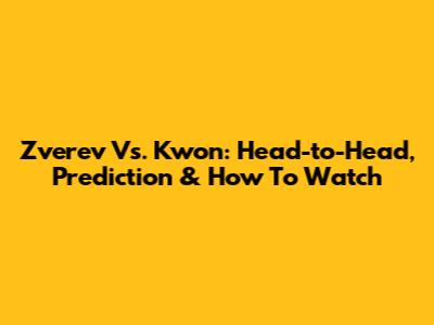 Zverev Vs. Kwon: Head-to-Head, Prediction & How To Watch